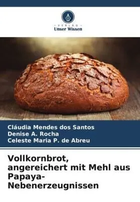Produktbild von Vollkornbrot, angereichert mit Mehl aus Papaya-Nebenerzeugnissen