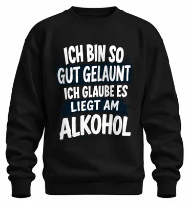 Imagen del producto de Estoy de muy buen humor, se debe al alcohol. Camiseta/sudadera con estampado sarcástico, color , talla M