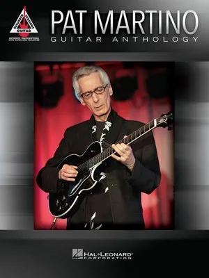 Zdjęcie produktu dla Pat Martino - Guitar Anthology Electric Guitar Songbook from Guitar Recorded Versions Note for Note Jazz Transcriptions in Standard Notation and Tab 16 Standards and Recorded Solos