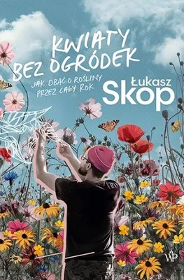 Zdjęcie produktu dla Książka o roślinach i kwiatach Kwiaty bez ogródek