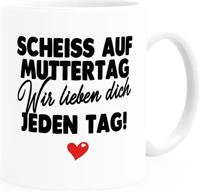 Produktbild von Kaffee-Tasse Muttertag lustig Spruch Scheiss auf Muttertag wir lieben dich jeden Tag Geschenk Mama Kinder SpecialMe® Wir Uni-Weiß Keramik-Tasse