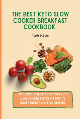 Produktbild von The Best Keto Slow Cooker Breakfast Cookbook