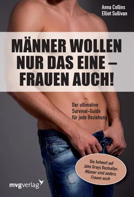 Produktbild von Männer wollen nur das eine - Frauen auch!