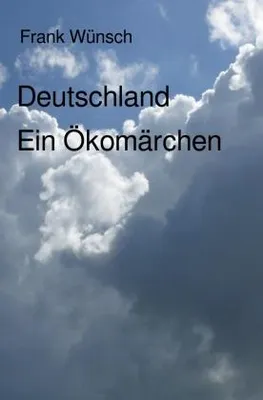 Produktbild von Deutschland. Ein Ökomärchen