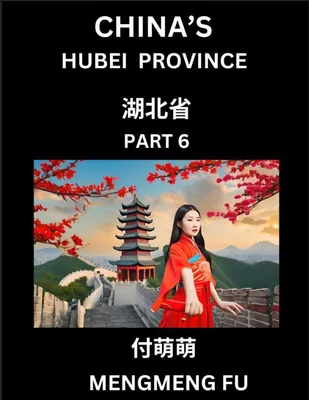 Produktbild von China's Hubei Province (Part 6)- Learn Chinese Characters, Words, Phrases with Chinese Names, Surnames and Geography