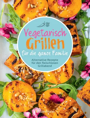 Produktbild von Vegetarisch grillen für die ganze Familie