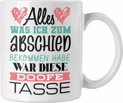 Produktbild von Trendation - Jobwechsel Tasse Geschenk Abschied Abschiedsgeschenk Kollege Kollegin Neuer Job Alles Was Ich Zum Abschied Bekommen Habe (Weiß)