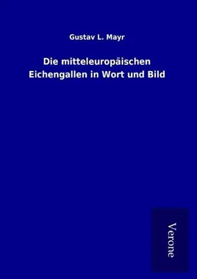 Produktbild von Die mitteleuropäischen Eichengallen in Wort und Bild