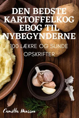 Produktbild von Den Bedste Kartoffelkogebog Til Nybegynderne