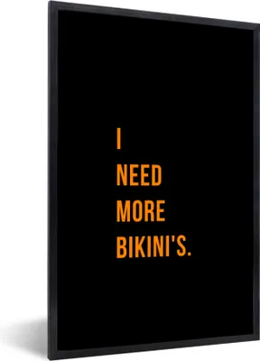 Produktbild von MuchoWow® Gerahmtes Poster Zitate - Ich brauche mehr Bikinis - Schwarz - Orange 60x90 cm - Poster mit Schwarzem Bilderrahmen Wandposter Rahmen Foto Bilder - Kunst