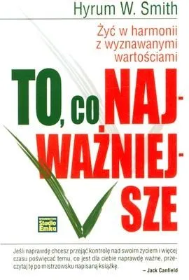 Image de ISBN To co najważniejsze Żyć w harmonii z wyznawanymi wartościami, Polski, Broszurowa okładka, 262 stron(y)