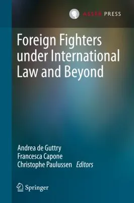Immagine prodotto di Foreign Fighters under International Law and Beyond