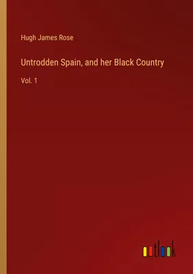 Produktbild von Untrodden Spain, and her Black Country