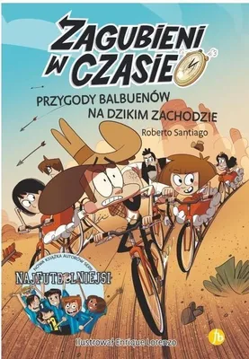 Obrázek produktu pro Zagubieni w czasie 1 Przygody Balbuenow na Dzikim Zachodzie
