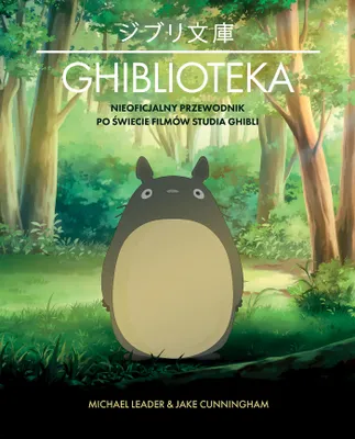 Immagine prodotto di Ghiblioteka. Nieoficjalny przewodnik po świecie filmów studia Ghibli