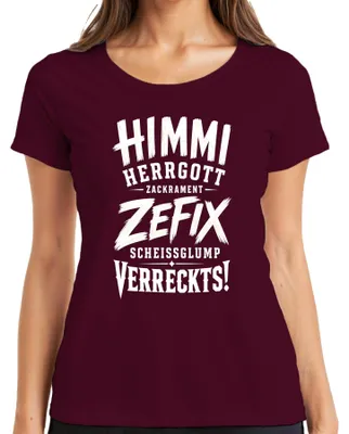 Produktbild von Himmi Herrgott Zefix Scheissglump Verreckts Statement Sarkasmus Damen T-Shirt, Burgundy, XL