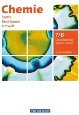 Produktbild von Chemie: Stoffe - Reaktionen - Umwelt 7./8. Schuljahr. Neue Ausgabe. Schülerbuch. Sekundarschule Sachsen-Anhalt
