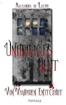 Produktbild von Unheiliges Blut - Von Vampiren entführt