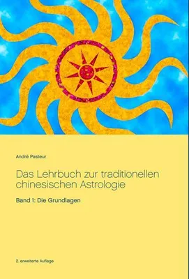 Produktbild von Das Lehrbuch zur traditionellen chinesischen Astrologie