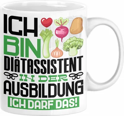 Produktbild von Diätassistent Ausbildung Tasse Geschenk Ich Bin Diätassistent In Der Ausbildung Ich Darf Das Geschenkidee Spruch (Weiß)
