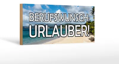 Produktbild von Holzschild Spruch 27x10cm Berufswunsch Urlauber Meer