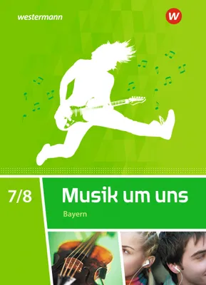 Produktbild von Musik um uns SI 7 / 8,. Schulbuch. Bayern