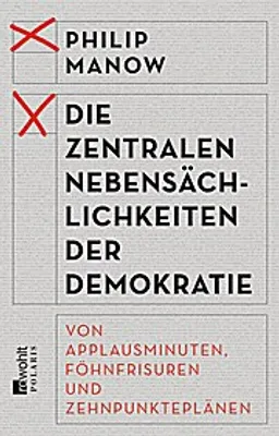 Image de Die zentralen Nebensächlichkeiten der Demokratie