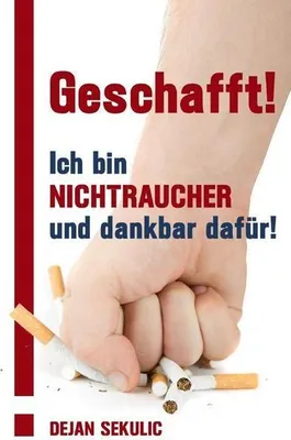 Produktbild von Geschafft! Ich bin Nichtraucher und dankbar dafür!