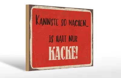 Produktbild von Holzschild Spruch 30x20cm kannste so machen is halt Kacke