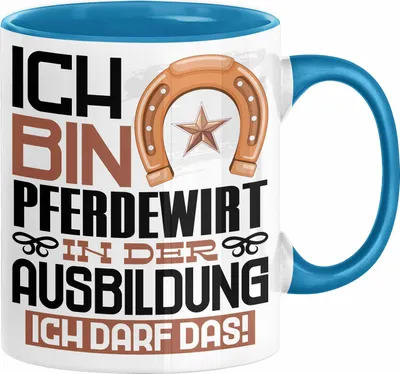 Produktbild von Pferdewirt Ausbildung Tasse Geschenk Ich Bin Pferdewirt In Der Ausbildung Ich Darf Das Geschenkidee Spruch (Blau)