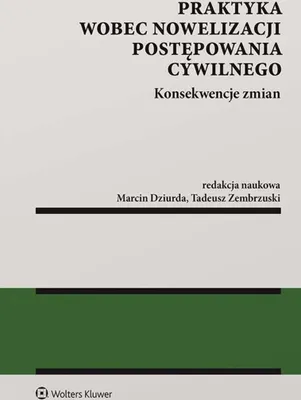 Immagine prodotto di Praktyka wobec nowelizacji postępowania cywilnego Konsekwencje zmian - Opracowanie zbiorowe