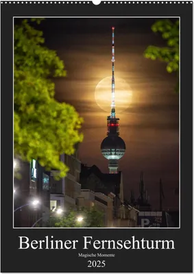 Produktbild von Berliner Fernsehturm - Magische Momente (Wandkalender 2025 DIN A2 hoch), CALVENDO Monatskalender