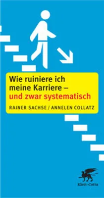 Immagine prodotto di Wie ruiniere ich meine Karriere - und zwar systematisch