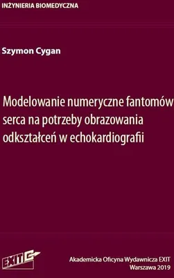 Immagine prodotto di Modelowanie numeryczne fantomów serca na potrzeby obrazowania odkształceń w echokardiografii