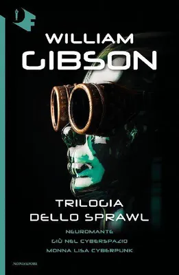 Produktbild von Die "Sprawl"-Trilogie: "Neuromancer" – "Abwärts ins Cyberspace" – "Die Cyberpunk-Mona Lisa"