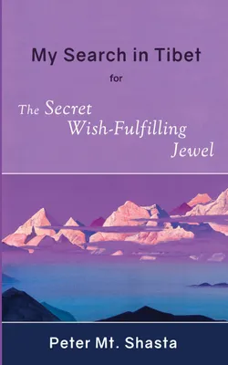Produktbild von My Search in Tibet for the Secret Wish-Fulfilling Jewel