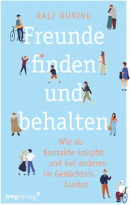 Image de Ratgeber Freunde finden und behalten von Ralf During, Kommunikationsexperte mit humorvollen Geschichten