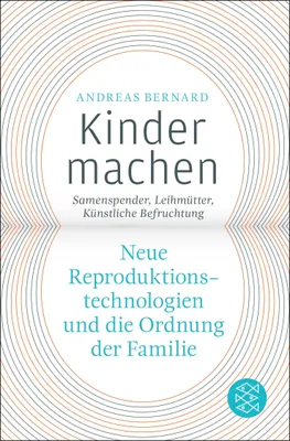 Produktbild von Kinder machen: Neue Reproduktionstechnologien und die Ordnung der Familie. Samenspender, Leihmütter, Künstliche Befruchtung