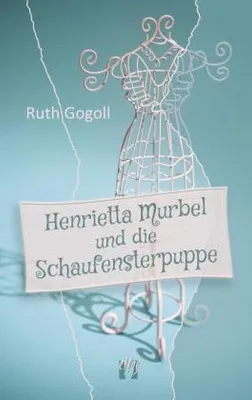 Produktbild von Henrietta Murbel und die Schaufensterpuppe