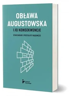 Zdjęcie produktu dla Obława Augustowska i jej konsekwencje. Stan badań i postulaty badawcze