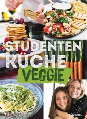 Produktbild von Studentenküche veggie - Mehr als 60 einfache vegetarische Rezepte, Infos zu leckerem Fleischersatz und das wichtigste Küchen-Know-How