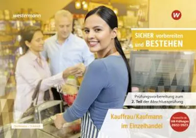 Produktbild von Prüfungsvorbereitung Sicher vorbereiten und bestehen. Kauffrau/Kaufmann im Einzelhandel: Gestreckte Abschlussprüfung Teil 2