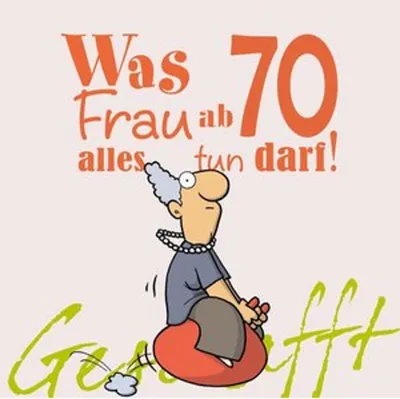 Produktbild von Geschafft! Was Frau ab 70 alles tun darf