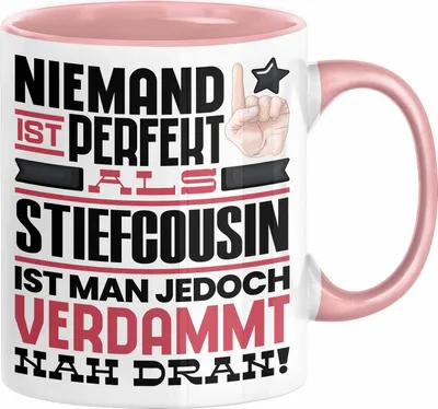 Produktbild von Stiefcousin Geschenk Tasse Lustige Geschenkidee für Stiefcousin Geburtstag Kaffee-Becher Niemand Ist Perfekt Aber Als Stiefcousin Ist Man Nah Dran (Rosa)