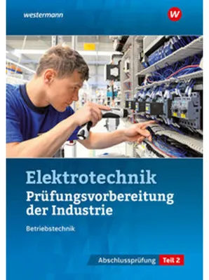 Obrázek produktu pro Prüfungsvorbereitung für die industriellen Elektroberufe. Teil 2 der Abschlussprüfung