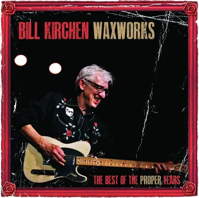 Zdjęcie produktu dla Bill Kirchen (były komandor Cody): Waxworks