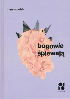 Immagine prodotto di Bogowie śpiewają - Marcin Polak, powieść współczesna