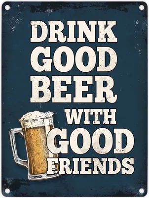 Produktbild von Drink good beer with good friends Metallschild mit Bier Motiv Freunde Freund