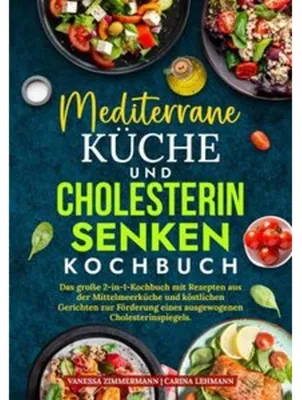 Produktbild von Mediterrane Küche und Cholesterin Senken Kochbuch