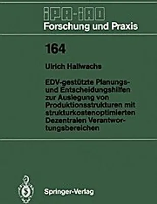 Obrázok produktu pre EDV-gestützte Planungs- und Entscheidungshilfen zur Auslegung von Produktionsstrukturen mit strukturkostenoptimierten Dezentralen Verantwortungsbereichen